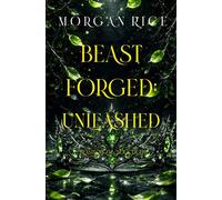 Beastforged: Unleashed (Beastforged Series-Book Eight) - Morgan Rice - Morgan Rice - ebook (ePub) - Livre