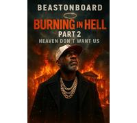 BeastonBoard:Burning in hell part 2: Heaven Don't want us