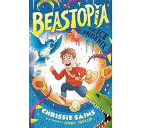 Beastopia: The Ice Phoenix The funny illustrated adventure series for ages 7-9 about a secret world of magical creatures - Chrissie Sains - Walker Books - ebook (ePub) - Livre