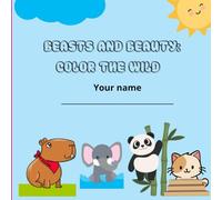 Beasts and beauty coloring book: Beasts and beauty coloring Book for Kids: Perfect for Animal Lovers Ages 4-10
