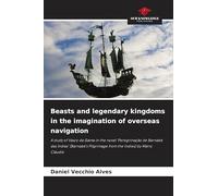Beasts and legendary kingdoms in the imagination of overseas navigation