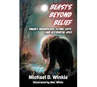 Beasts Beyond Belief: Sneaky Werewolves, Flying Cats, and Accidental Apes