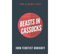 Beasts in Cassocks: The Crimes of the Heads of the Russian Greek Catholic Orthodox Church in America