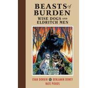 Beasts Of Burden: Wise Dogs And Eldritch Men