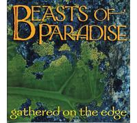Beasts of Paradise : Gathered on The Edge – Edel