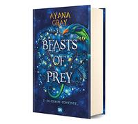 Beasts of prey - Tome 02 La chasse continue... (relié collector) Ayana Gray (Auteur), Gaspard Houi (Traduction)