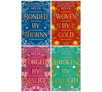 Beasts of the Briar Series by Elizabeth Helen 4 Books Collection Set (Bonded by Thorns, Woven by Gold, Forged by Malice & Broken by Daylight)