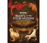 Beasts of the Four Nations: Creatures from Avatar: The Last Airbender and The Legend of Korra