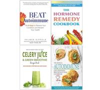 Beat Autoimmune, Hormone Remedy Cookbook, Celery Juice & Green Smoothie Recipe Book, Medical Autoimmune 4 Books Collection Set
