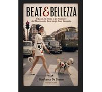 BEAT & BELLEZZA: Il Look, la Moda e gli Accessori del Movimento Beat degli Anni Sessanta.