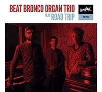 Beat Bronco Organ Trio - Roadtrip