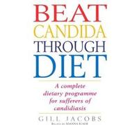 Beat Candida Through Diet by Joanna Kjaer Paperback Book Gill Jacobs (Auteur)