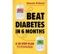 Beat Diabetes in 6 Months A 10-Step Plan That Actually Works! - Pollock, Dennis - Harvest House Publishers - ebook (ePub) - Livre