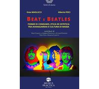 Beat e Beatles. Forme di consumo, etica ed estetica tra avanguardia e cultura di massa