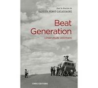 Beat generation - L'inservitude volontaire Olivier Penot-Lacassagne (Auteur)