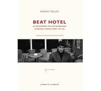 Beat Hotel: Allen Ginsberg, William Burroughs & Gregory Corso à Paris, 1957-1963