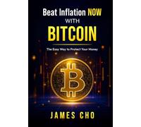 Beat Inflation NOW with Bitcoin: The Easy Way to Protect Your Money