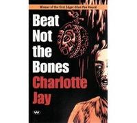 Beat Not the Bones (Wakefield crime classics) Jay, Charlotte (Auteur)