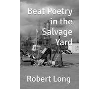 Beat Poetry in the Salvage Yard