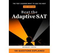Beat the Adaptive SAT: Digital SAT Prep 2027: Win Module 1, Solve the Math on the Built-In Graphing Calculator, and Work All Nine On-Screen Tools - 180 Practice Questions and a Six-Week Plan