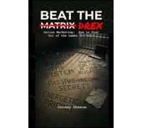 Beat The Drex!: Online Marketing: How to Stay Out of the Lambo Bro Jail
