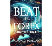 Beat The Forex: 50 Strategies Explained