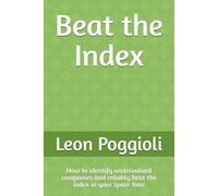 Beat the Index: How to identify undervalued companies and reliably beat the index in your spare time