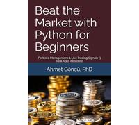 Beat the Market with Python for Beginners: Portfolio Management & Live Trading Signals (3 Real Apps Included)