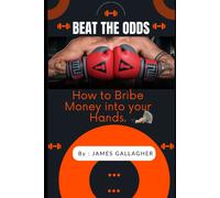 Beat The Odds: How To Bribe Money Into Your Hands