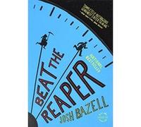 Beat the Reaper Josh Bazell (Auteur)