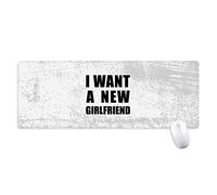 beatChong Tapis de Souris antidérapant « I Want A New Girlfriend » - Grand Format étendu - pour Bureau - avec Bords - Cadeau