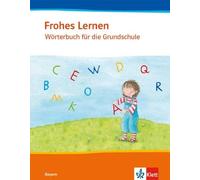 Beate Eckert-Ka Frohes Lernen Wörterbuch. Ausgabe Bayern: Wörterbuch Kla (Poche)