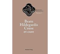 Beate Hildegardis Cause Et Cure