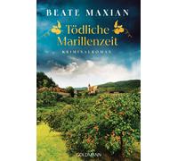 Beate Maxian Tödliche Marillenzeit: Kriminalroman - Von der Autorin der (Poche)