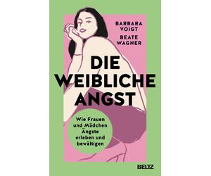 Beate Wagner Ba Die weibliche Angst: Wie Frauen und Mädchen Ängste erleb (Poche)