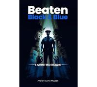 Beaten Black and Blue: A Journey into the Light