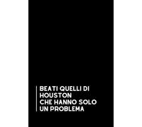 Beati quelli di Houston che hanno solo un problema: Taccuino per appunti, Quaderno divertente per colleghi| Umorismo da ufficio. Scherzo Regalo ... di classe. Formato A5 con 110 pagine!
