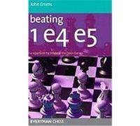 Beating 1e4 e5: A Repertoire for White in the Open Games Emms, John (Auteur)