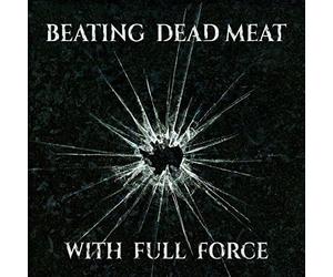 Beating Dead Meat - With Full Force