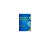 Beating Diabetes: How A Botched Insurance Renewal Saved My Life And How What I Learned Can Possibly Save Yours.