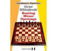 Beating Minor Openings (Grandmaster Repertoire) - [Livre en VO] Victor Mikhalevski (Auteur)