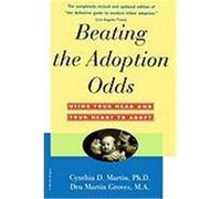 Beating the Adoption Odds Cynthia D. Martin, Dru Martin Groves (Auteur)