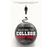 Beating the College Debt Trap - [Version Originale] Alex Chediak (Auteur)