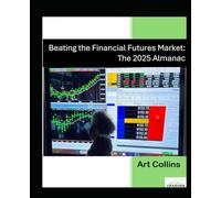 Beating the Financial Futures Market: The 2025 Almanac