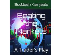 Beating the Markets: A Trader’s Play