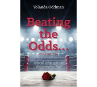 Beating the Odds... Doing All Things with God Who Strengthens You! - Yolanda Oddman - Trilogy Christian Publishing - ebook (ePub) - Livre
