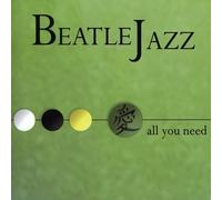 Beatle Jazz - All You Need [Import]
