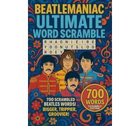 Beatlemaniac ULTIMATE Word Scramble! - 600+ WORDS for the old greats: The Ultimate Beatles Brain Challenge - 700 Word Puzzles for True Fans!