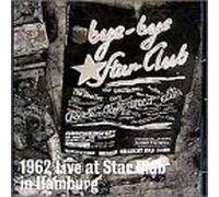 Beatles - 1962 Live at The Star Club in Hamburg