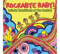 Rockabye Baby! - Rockabye Baby! Lullaby Renditions of The Beatles